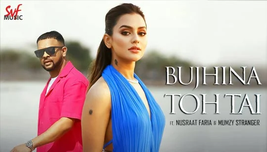 Bujhina Toh Tai Lyrics by Nusraat Faria And Mumzy Stranger